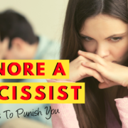 How To Ignore A Narcissist Who Tries To Punish You
