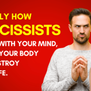 Exactly How Narcissists Screw With Your Mind, Toxify Your Body And Destroy Your Life