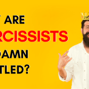 Why Are Narcissists So Damn Entitled?
