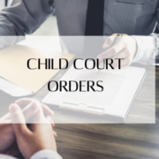 Child Court Order – What Is It And Do I Need One?
